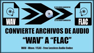 Convertir audio wav a flac - EZ CD Audio Converter