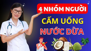 Cảnh Báo: 4 Nhóm Người Tuyệt Đối Tránh Xa Nước Dừa I Dr Hương