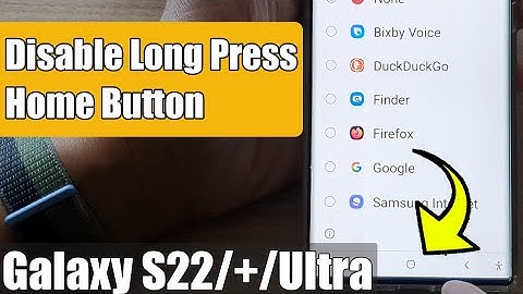 Galaxy S22/S22+/Ultra: How to Disable Long Press Home Button