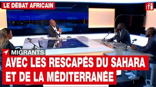 LE DÉBAT AFRICAIN - avec les rescapés du Sahara et de la Méditerranée