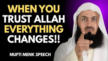 The Power of Tawakkul: How Trusting Allah Changes Everything | Mufti Menk