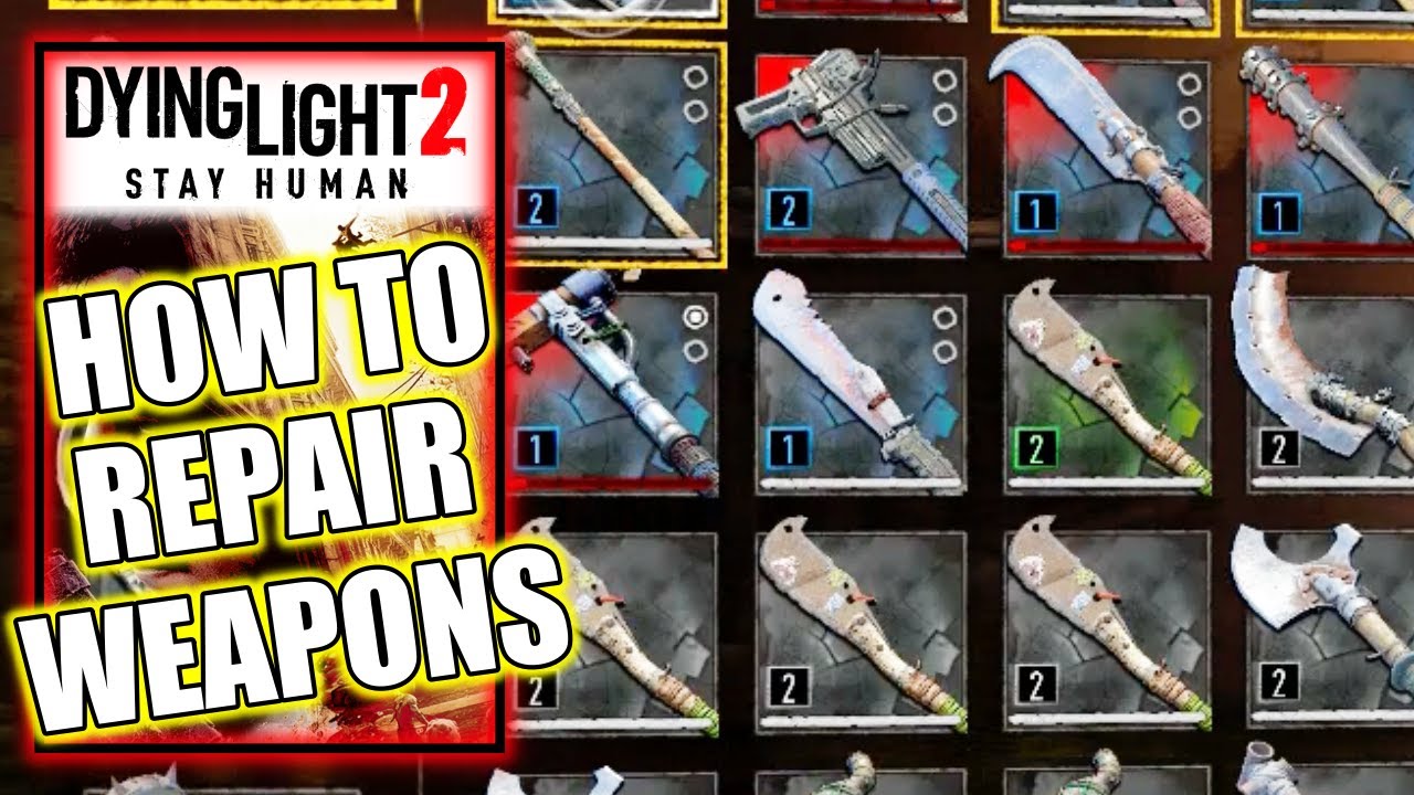 Dying Light 2 - How to Repair Your Weapons - YouTube