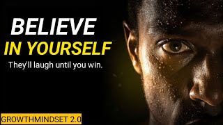 Believe In Yourself – The Speech That Will Change Your Life Forever | Growth Mindset 2.0