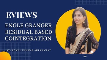 Engle Granger Residuals Based Cointegration Test || EViews@komalkanwarshekhawat_