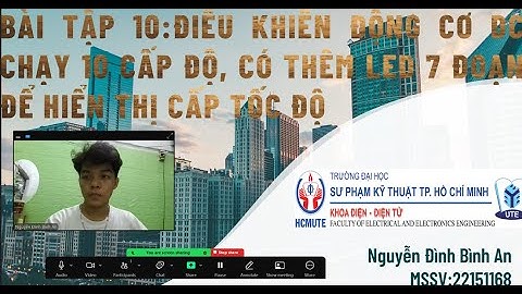 Bài tập 10 ‐ Điều khiển động cơ DC chạy 10 cấp độ dùng PWM hiển thị trên led 7 đoạn - Vi xử lý