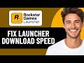 HOW TO FIX ROCKSTAR GAMES LAUNCHER DOWNLOAD SPEED 2026! (EASY FIX)