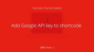 YouTube Channel Gallery. Add Google API key to shortcode