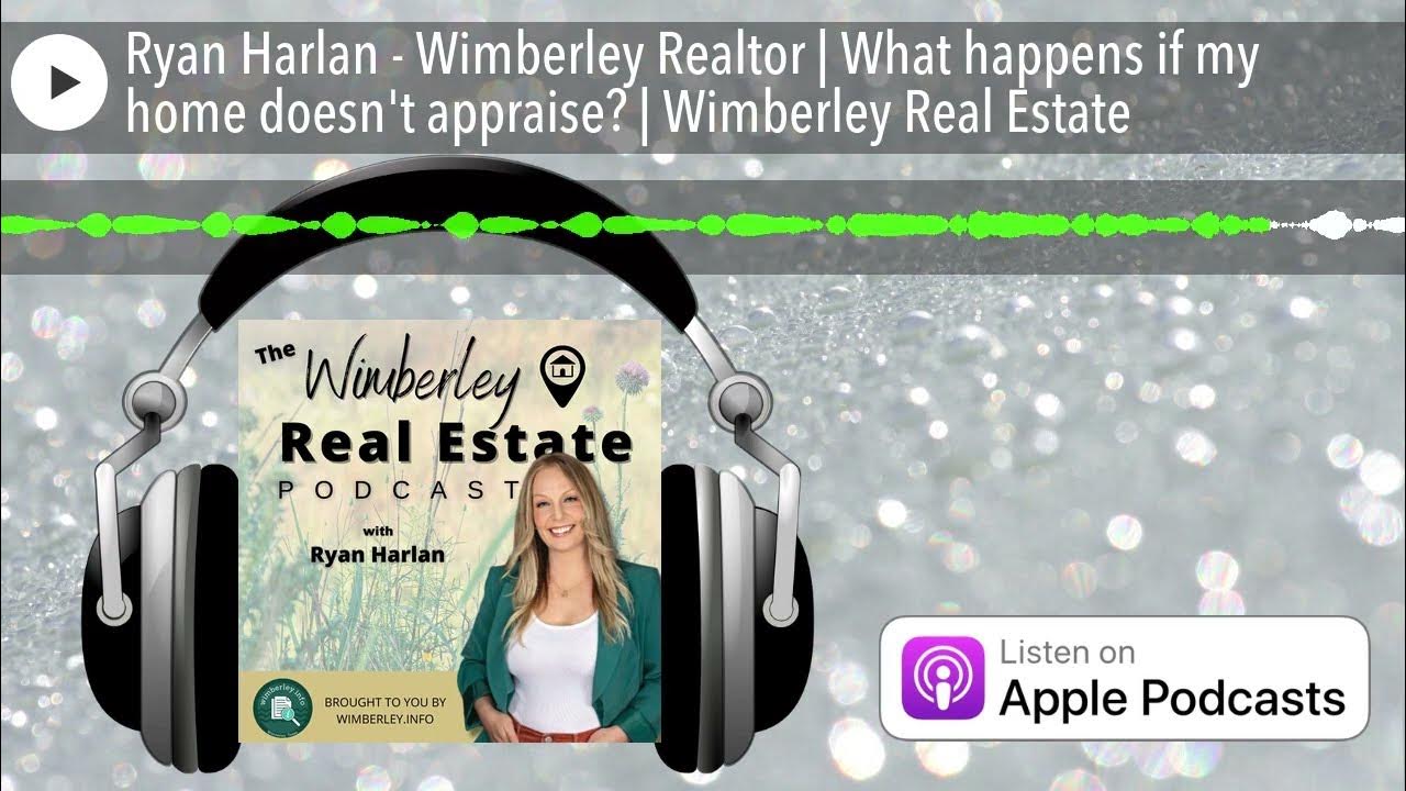 Ryan Harlan Wimberley Realtor What happens if my home doesn't