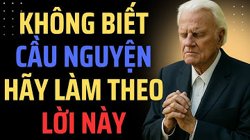 Nếu bạn chưa biết cầu nguyện, bắt đầu từ đây I Bài giảng: Mẫu cầu nguyện