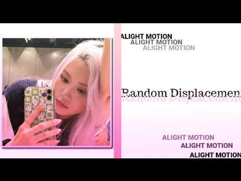 -Random Displacement Tutorial-//Alight motion tutorials||Ashiee