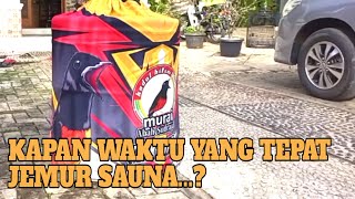 KAPAN WAKTU YANG TEPAT UNTUK MURAI BATU DI JEMUR SAUNA...?