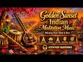 Golden Sunset Indian Meditation Music | Relaxing Flute Tabla & Sitar | Stress Relief