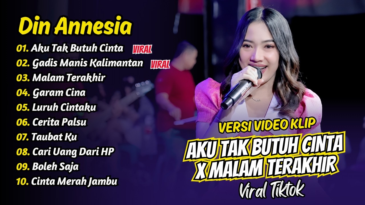 Din Annesia - AKU TAK BUTUH CINTA X MALAM TERAKHIR - GADIS MANIS KALIMANTAN || FULL ALBUM DANGDUT