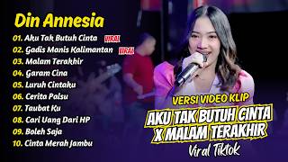 Din Annesia - AKU TAK BUTUH CINTA X MALAM TERAKHIR - GADIS MANIS KALIMANTAN || FULL ALBUM DANGDUT