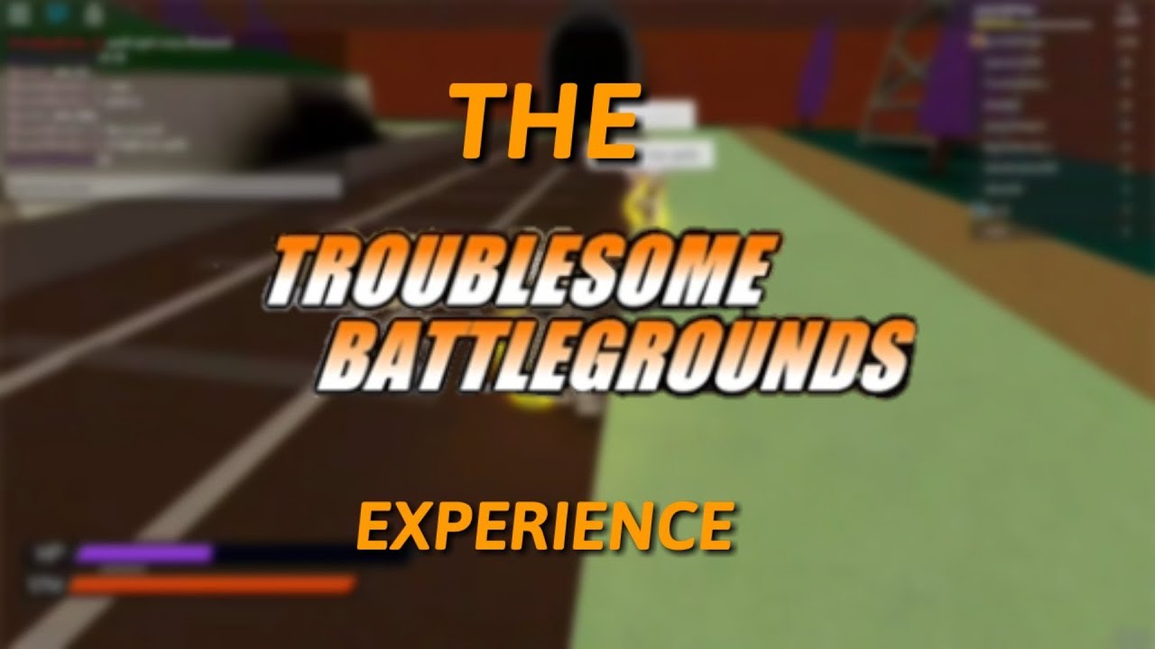 The Troublesome Battlegrounds Experience Youtube - troublesome battlegrounds script roblox