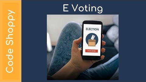 eVoting Application Election – Using SMS OTP Verification System Using in PHP  MYSQL Web Application