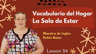 La Sala de Estar en Ingles | El Tutor de Lenguaje *Lección 24  * by The Language Tutor - Spanish 3,387 views 2 years ago 7 minutes, 24 seconds