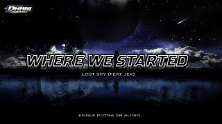 Dj Trap Bass Nguk  Where We Startted  Lost Sky  Jingle Putra Gr   By Dhani Sqrpnt