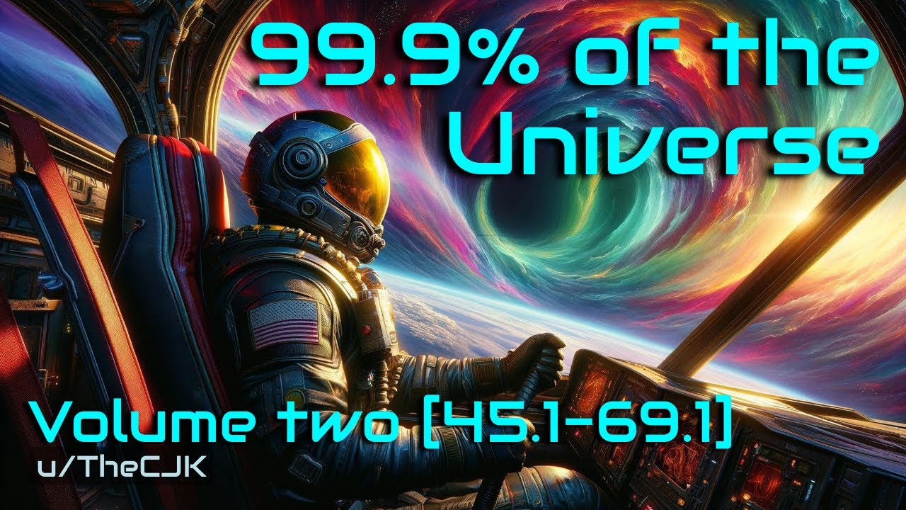 HFY Stories: 99.9% of the Universe - Vol 2  [45.1 - 69.1]