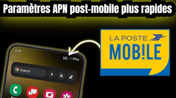 Comment Configurer les Paramètres Internet Mobile de la Poste 4G/5G sur Android