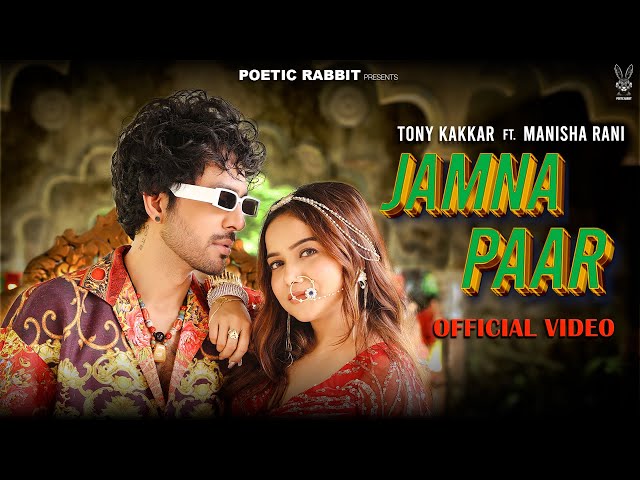 JAMNA PAAR - Tony Kakkar ft. Manisha Rani | Neha Kakkar | Tony Jr.| Adil Shaikh class=