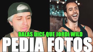 DALASREVIEW CUENTA LO QUE JORDI WILD HACIA ANTES