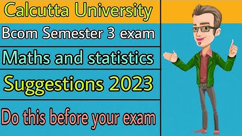 Calcutta University semester 3 maths and statistics suggestions 2023 |