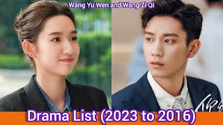 Wang Yu Wen and Wang Zi Qi | Drama List (2023 to 2016)