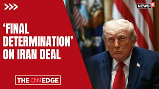 Trump Holds Meeting To Make 'final Determination' On Iran Deal | Hormuz Blockade | N18G