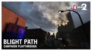 Left 4 Dead 2 : Blight Path - Campaign Playthrough
