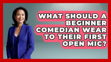What Should a Beginner Comedian Wear to Their First Open Mic? | Open Mic Manual News