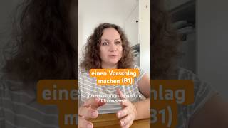 устная часть В1 - einen Vorschlag machen.Вот 3 фразы, которые в этом помогут!