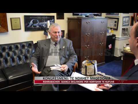 Kongresmeni Rohrabacher: Të ndahet Maqedonia! - News, Lajme - Vizion Plus