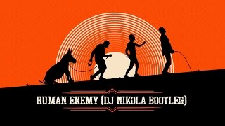Donkey Rollers & Noisecontrollers - Human Enemy (DJ Nikola Bootleg)