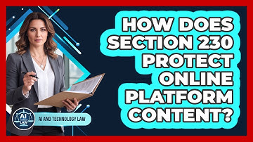 How Does Section 230 Protect Online Platform Content?