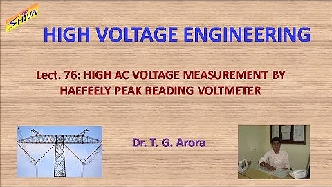 High Voltage Engineering: Lect.76: High AC Voltage Measurement by Haefeely Peak Reading Voltmeter