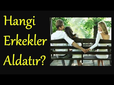 Video: Hangi Erkekler Aldatmaz