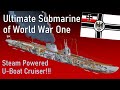 The Ultimate Submarine Of World War One: Germany's Project 50