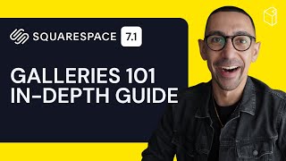 Squarespace Galleries in 7.1 | InDepth Guide