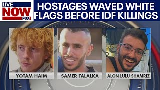 Israel-Hamas war: IDF says hostages waved white flags before being killed | LiveNOW from FOX