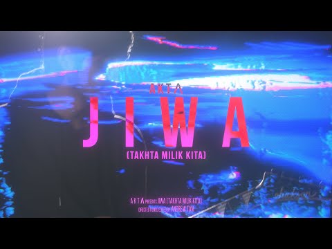 AKTA - Jiwa (Takhta Milik Kita) (Official Music Video)