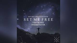 Skylike & Sebastian Chase - Set Me Free (VIIO Remix)