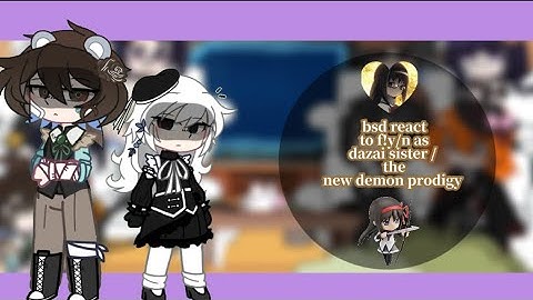 bsd react to f!y/n as dazai sister!/ the new demon prodigy. || 1/2 || lazy || rushed