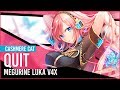 【Megurine Luka V4X】Cashmere Cat ft. Ariana Grande - Quit【Vocaloid Cover】