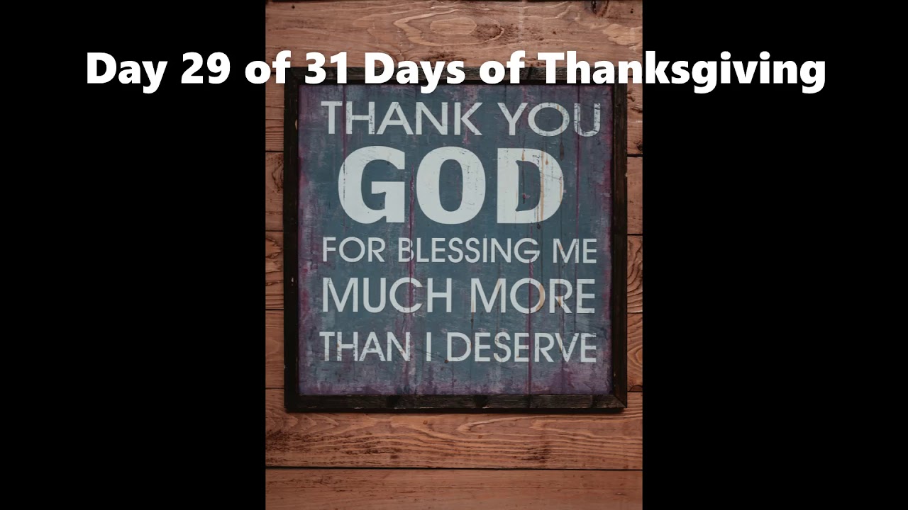 Day 29 of 31 Days of Thanksgiving 