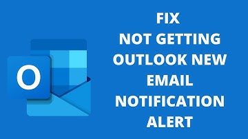 How to Fix Not Getting Outlook New Email Notification Alert In Windows 10