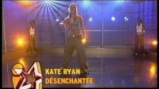 Kate Ryan - Désenchantée  - Live