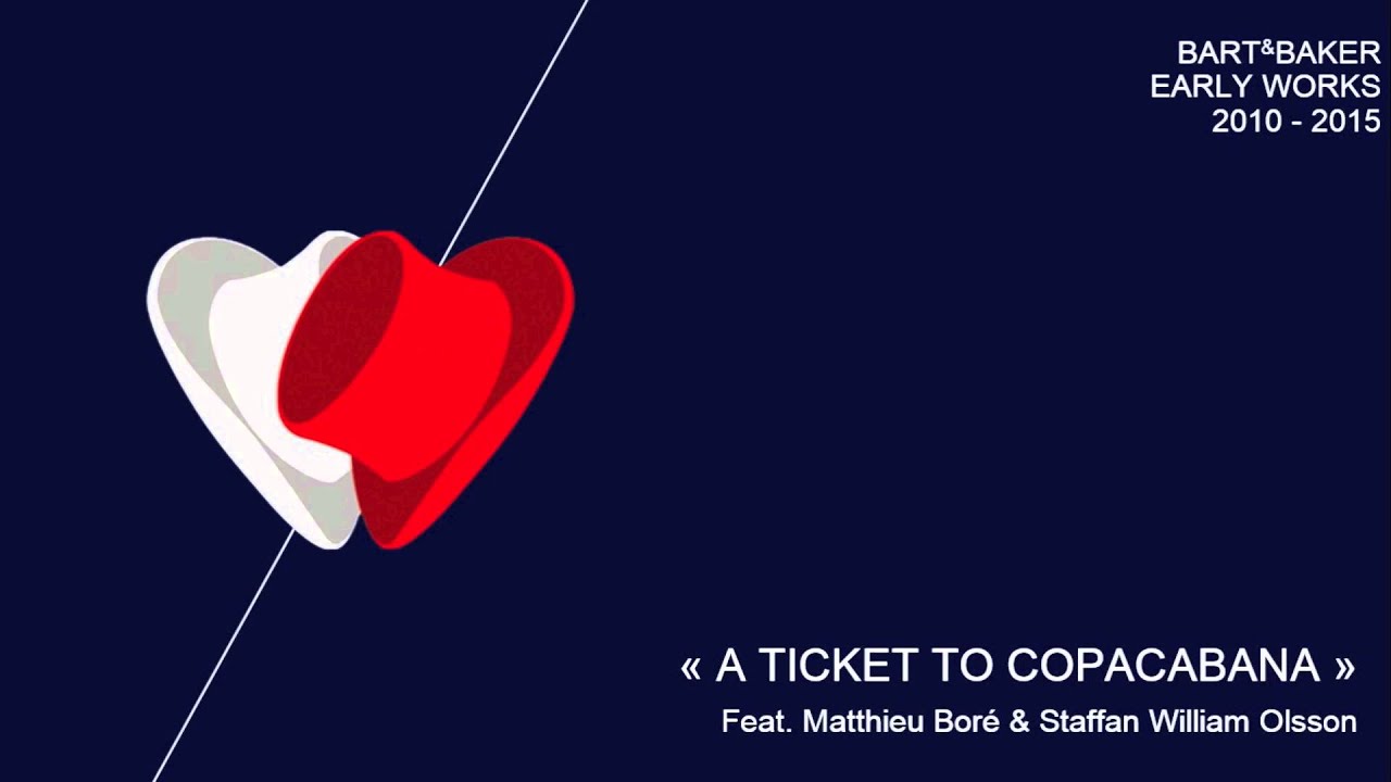 YouTubeでBart&Baker feat Matthieu Boré & Staffan William Olsson  : "A Ticket To Copacabana"を視聴