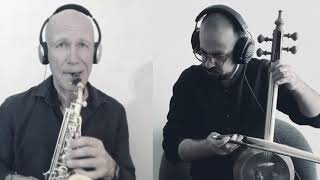 &quot;A Lament for Existence&quot;. Hesam Inanlou / kamancheh. Jean-Marc Larché /saxophone