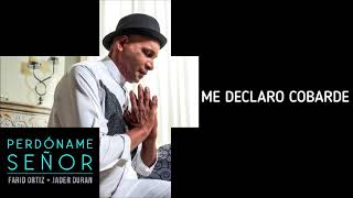 3. Me Declaro Cobarde - Farid Ortiz